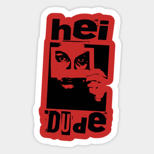 Hei Dude Sticker